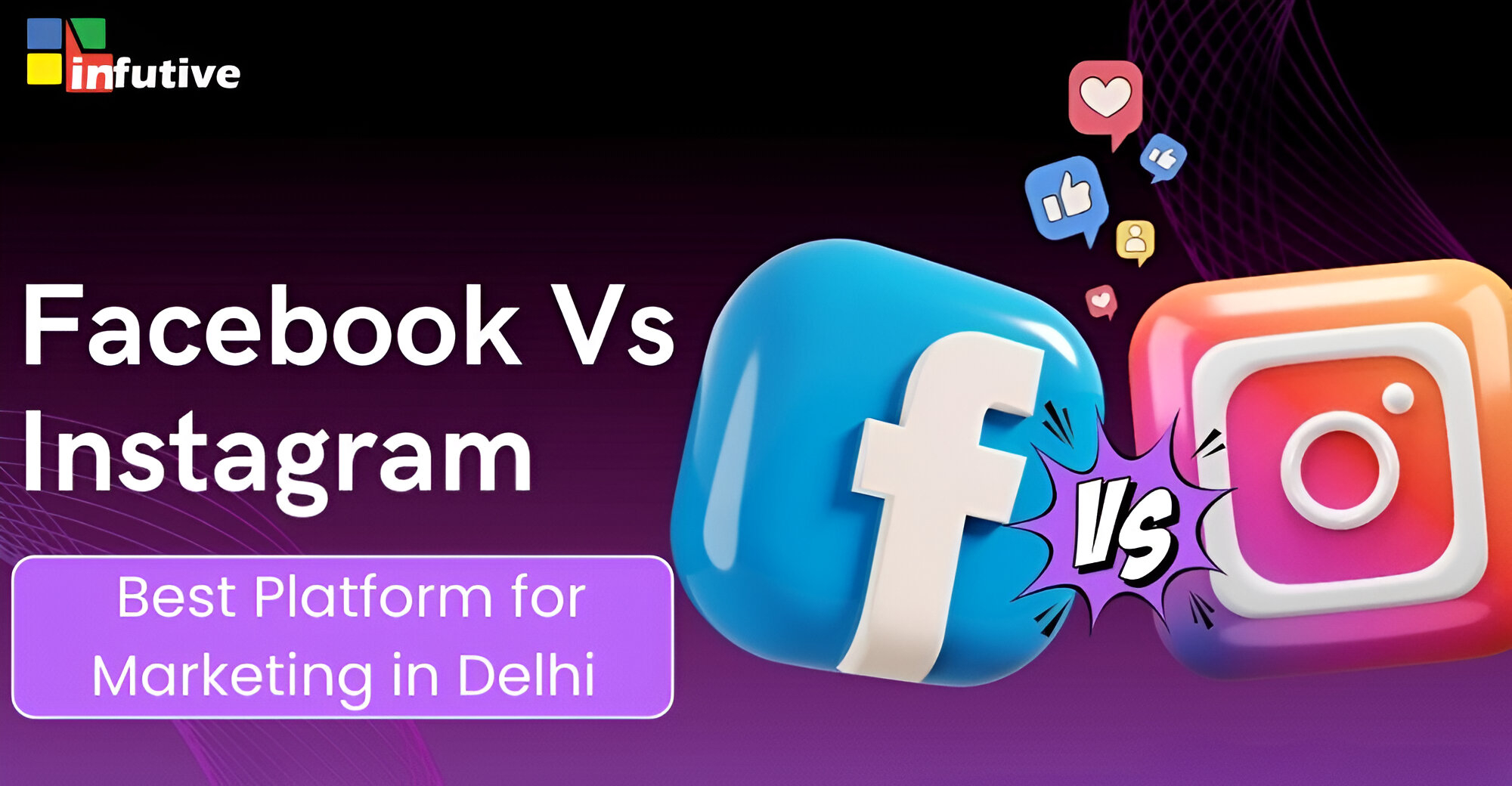 Instagram vs Facebook: Best Platform for Marketing in Delhi